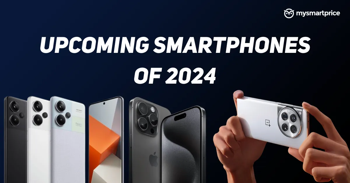 Upcoming Smartphone 2024: